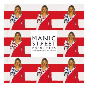 Manic Street Preachers Your Love Alone Is Not Enough
