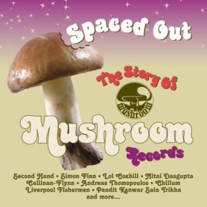 Spaced Out: The Story of Mushroom Records