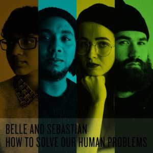 Belle and Sebastian: How to Solve Our Human Problems